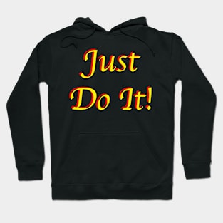 Just Do It! Hoodie